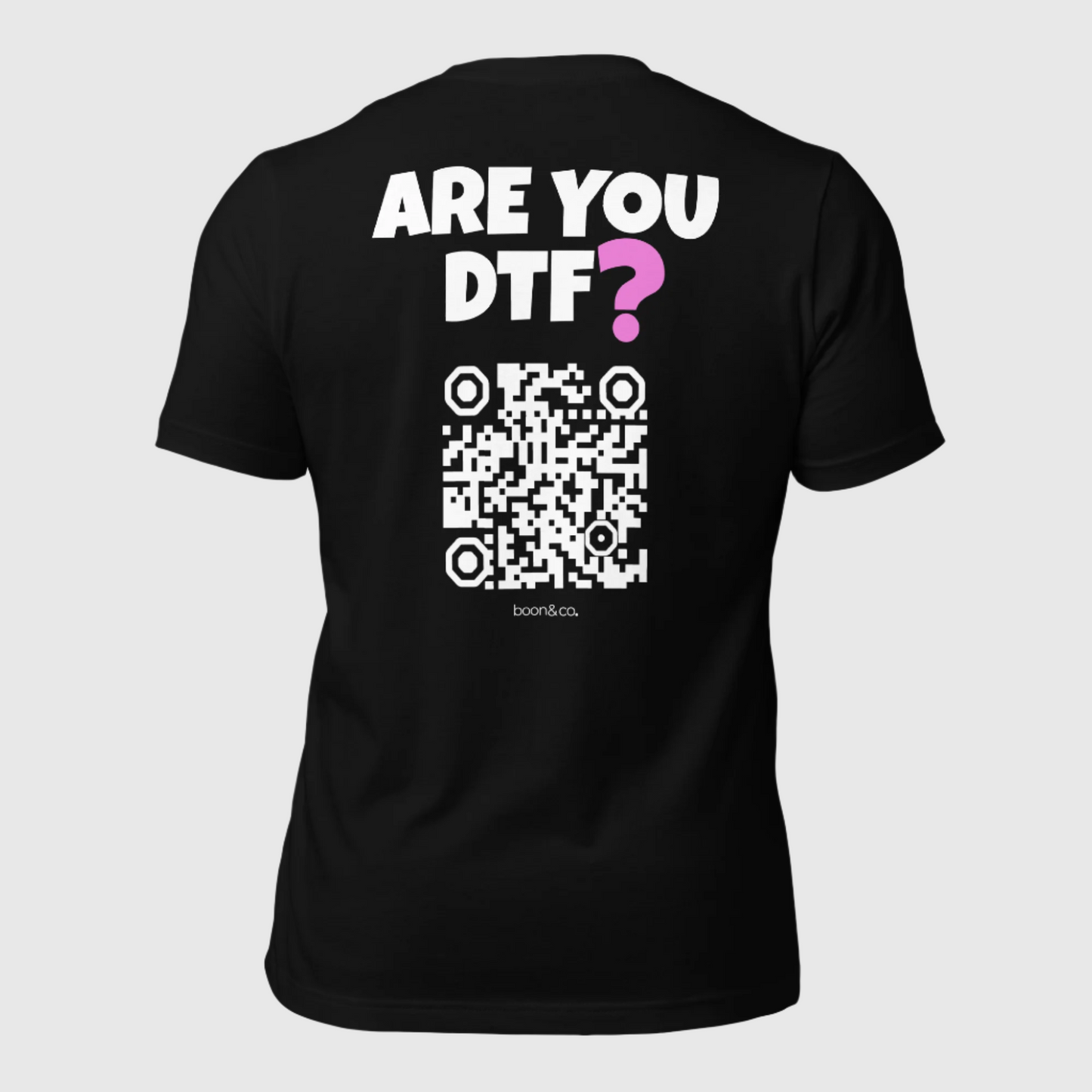 Are You DTF? T-Shirt – Infinite Link Options, Only Full Control QR Code